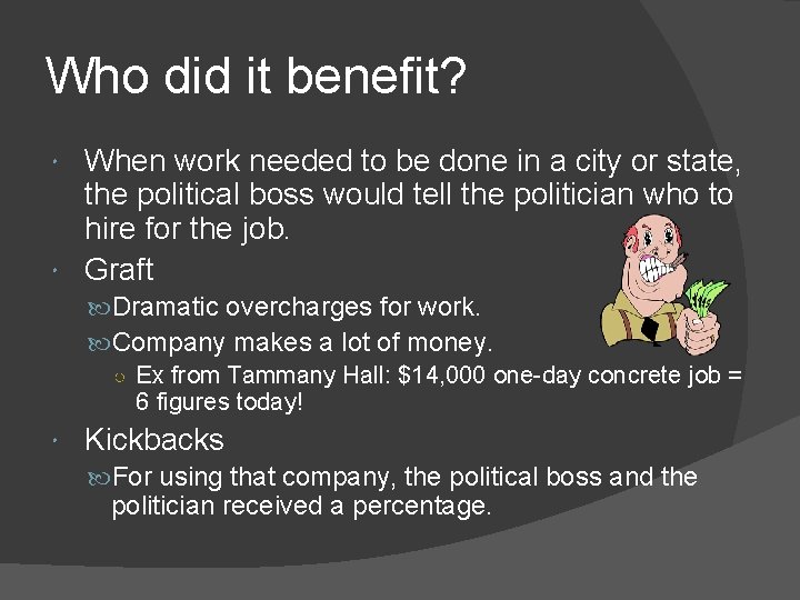Who did it benefit? When work needed to be done in a city or