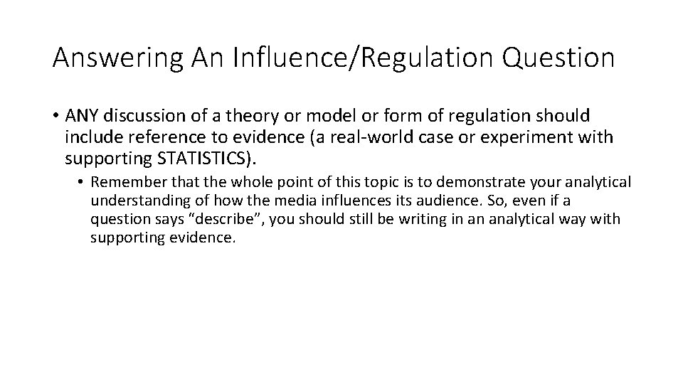 Answering An Influence/Regulation Question • ANY discussion of a theory or model or form