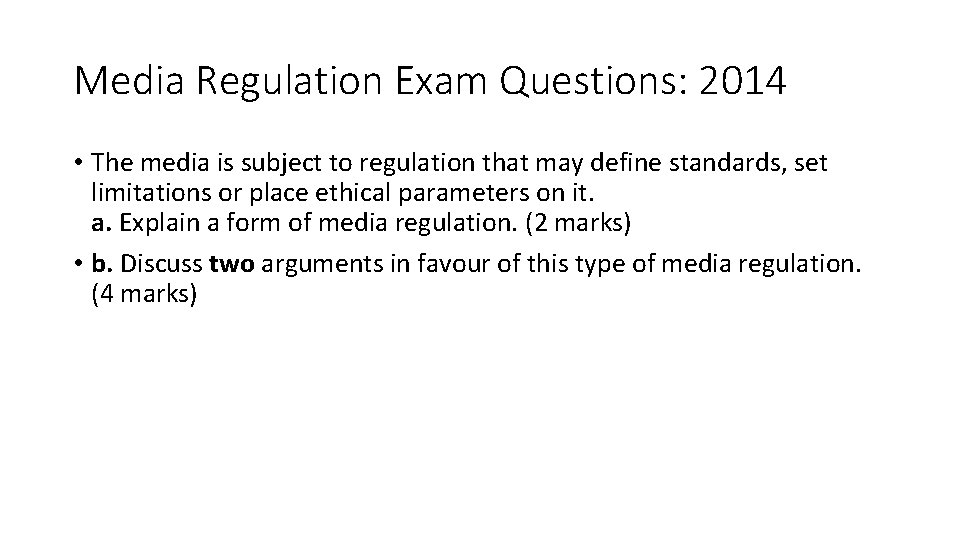 Media Regulation Exam Questions: 2014 • The media is subject to regulation that may