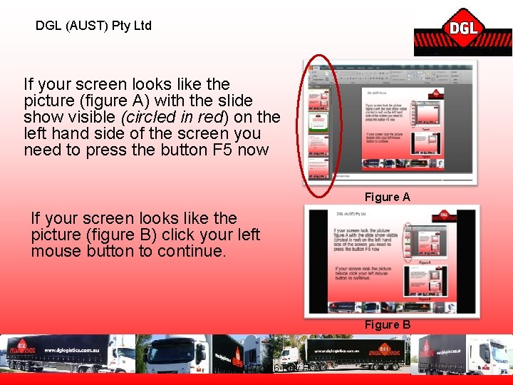 DGL (AUST) Pty Ltd If your screen looks like the picture (figure A) with