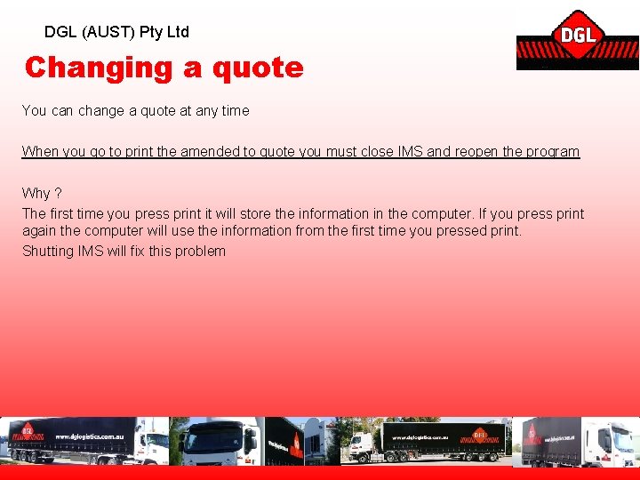 DGL (AUST) Pty Ltd Changing a quote You can change a quote at any