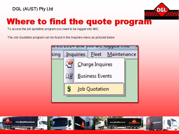 DGL (AUST) Pty Ltd Where to find the quote program To access the job