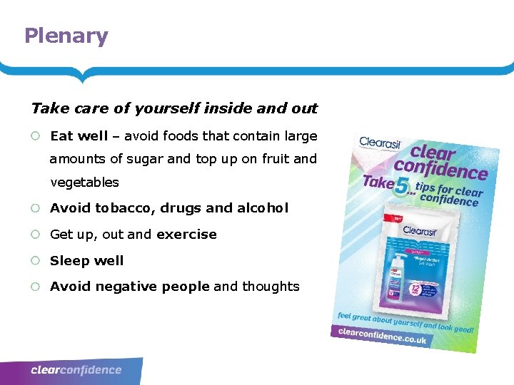 Plenary Take care of yourself inside and out Eat well – avoid foods that