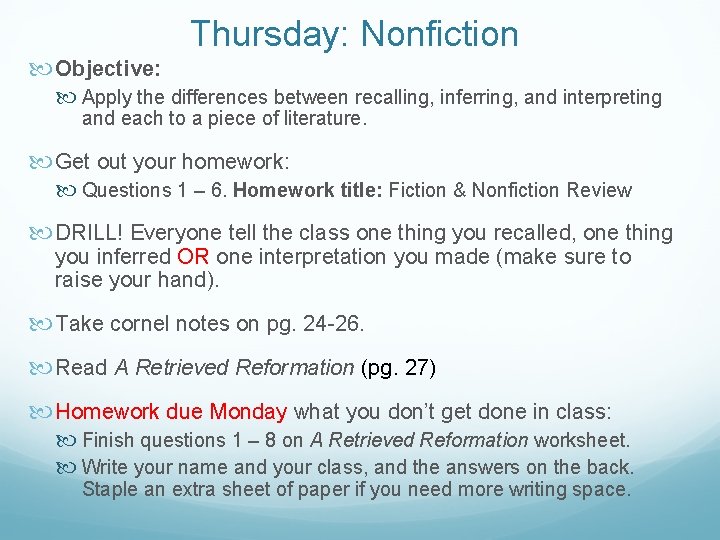  Objective: Thursday: Nonfiction Apply the differences between recalling, inferring, and interpreting and each