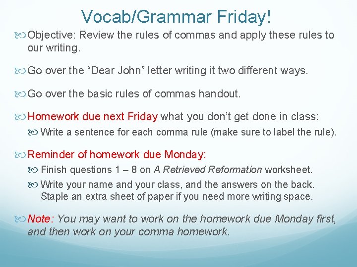 Vocab/Grammar Friday! Objective: Review the rules of commas and apply these rules to our
