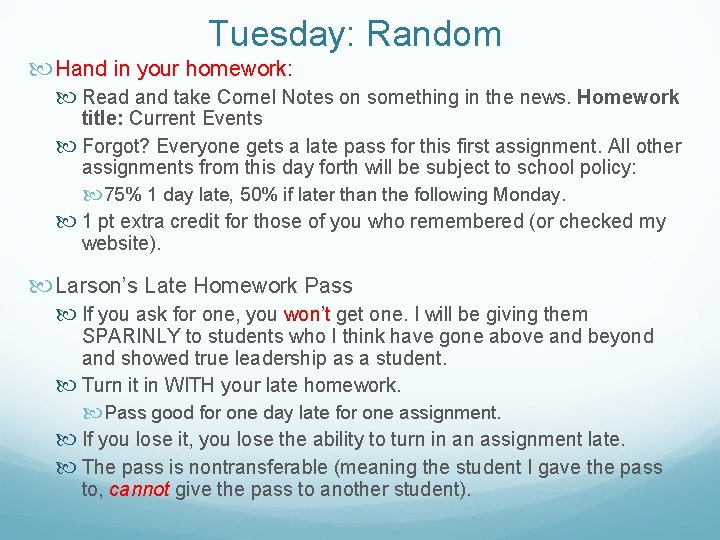 Tuesday: Random Hand in your homework: Read and take Cornel Notes on something in