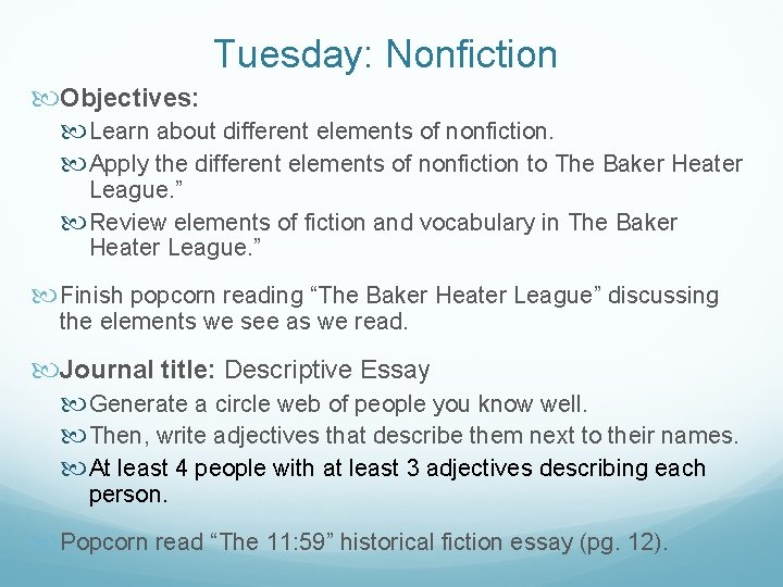 Tuesday: Nonfiction Objectives: Learn about different elements of nonfiction. Apply the different elements of