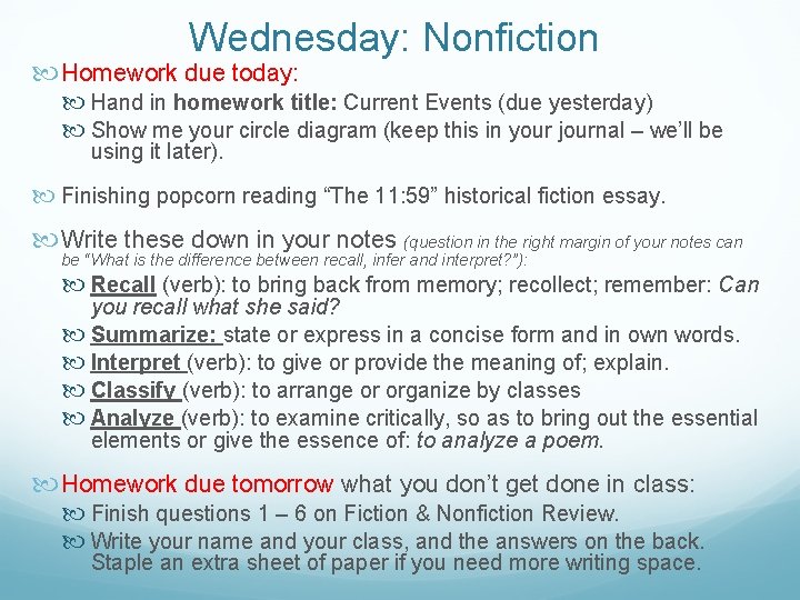 Wednesday: Nonfiction Homework due today: Hand in homework title: Current Events (due yesterday) Show
