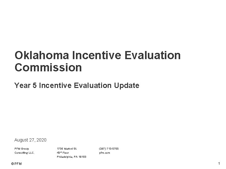 Oklahoma Incentive Evaluation Commission Year 5 Incentive Evaluation Update August 27, 2020 PFM Group