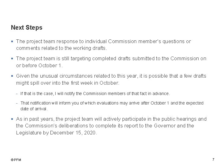 Next Steps § The project team response to individual Commission member’s questions or comments
