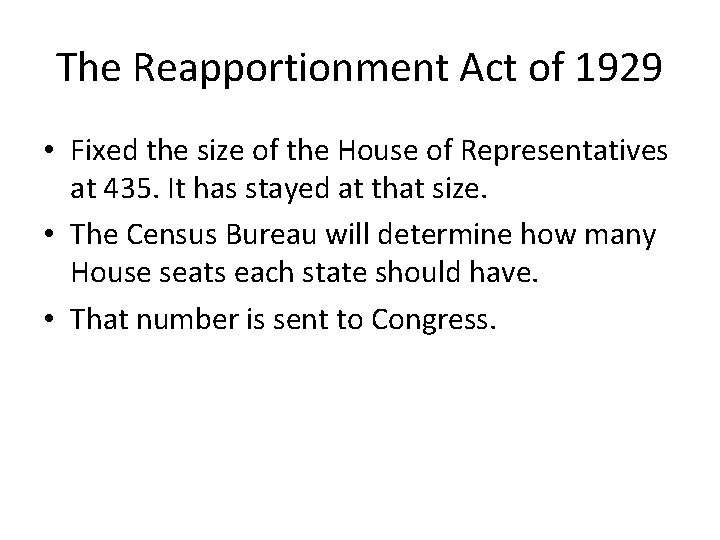 The Reapportionment Act of 1929 • Fixed the size of the House of Representatives