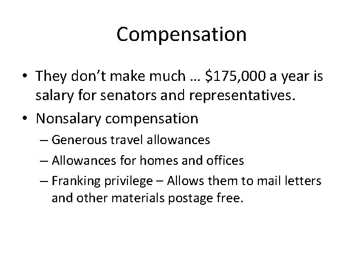 Compensation • They don’t make much … $175, 000 a year is salary for