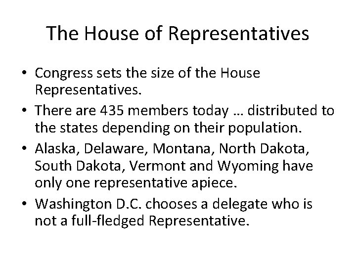 The House of Representatives • Congress sets the size of the House Representatives. •
