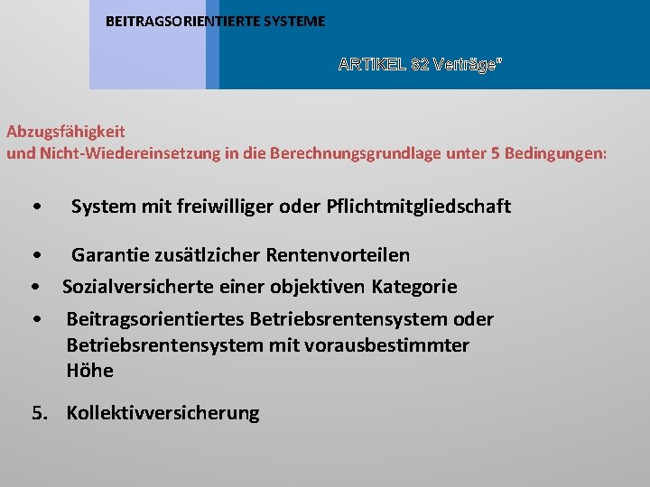 BEITRAGSORIENTIERTE SYSTEME ARTIKEL 82 Verträge" Abzugsfähigkeit und Nicht-Wiedereinsetzung in die Berechnungsgrundlage unter 5 Bedingungen: