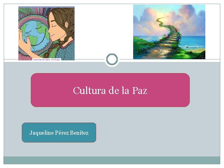 Cultura de la Paz Jaqueline Pérez Benítez 