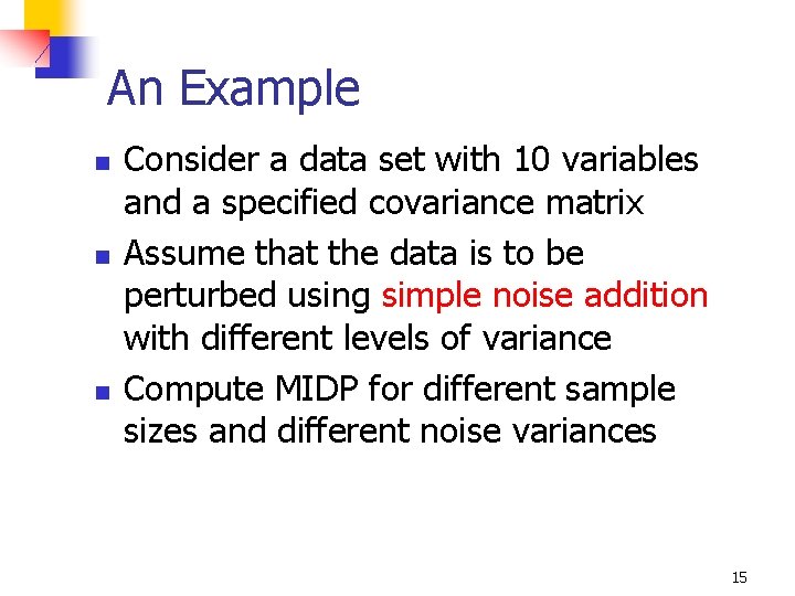 An Example n n n Consider a data set with 10 variables and a