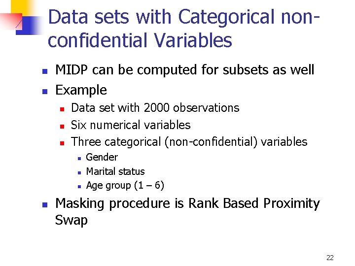 Data sets with Categorical nonconfidential Variables n n MIDP can be computed for subsets