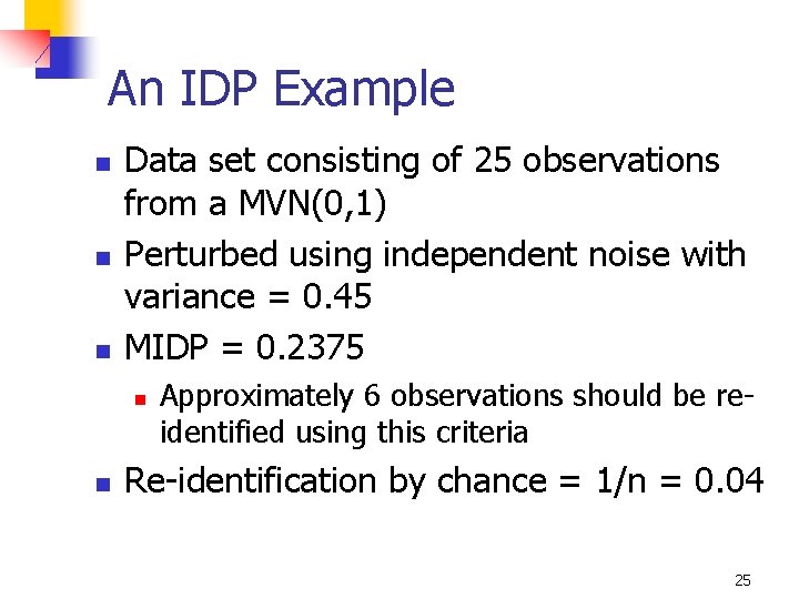 An IDP Example n n n Data set consisting of 25 observations from a