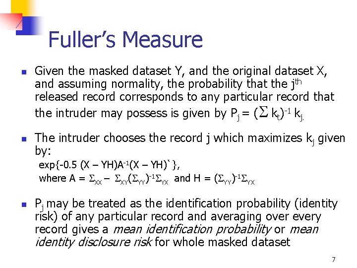 Fuller’s Measure n n Given the masked dataset Y, and the original dataset X,