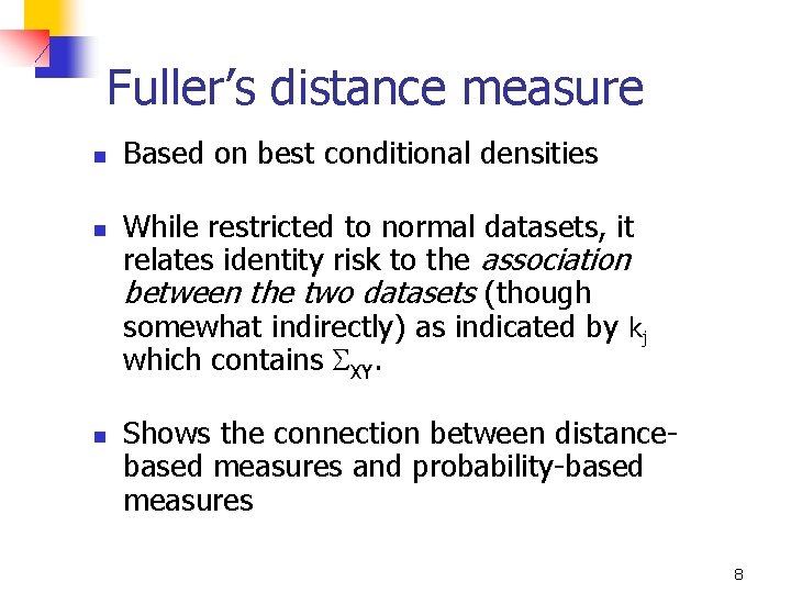 Fuller’s distance measure n n n Based on best conditional densities While restricted to