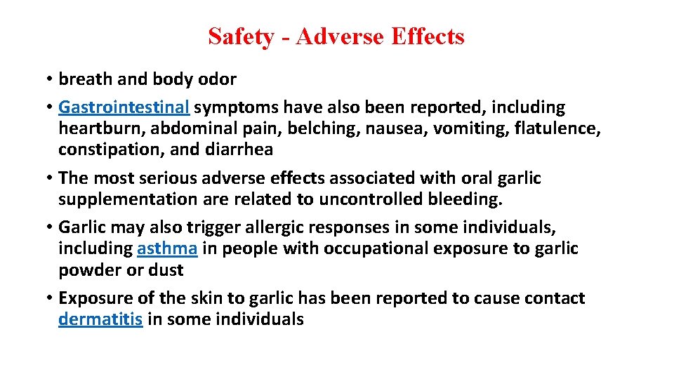 Safety - Adverse Effects • breath and body odor • Gastrointestinal symptoms have also