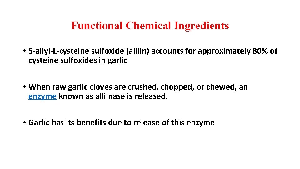 Functional Chemical Ingredients • S-allyl-L-cysteine sulfoxide (alliin) accounts for approximately 80% of cysteine sulfoxides