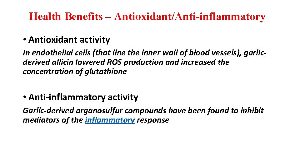 Health Benefits – Antioxidant/Anti-inflammatory • Antioxidant activity In endothelial cells (that line the inner