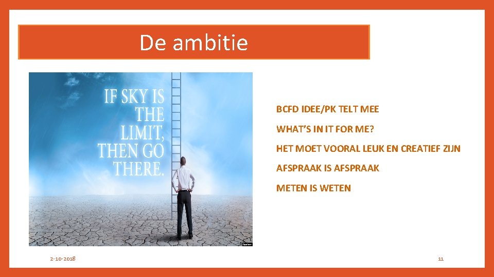 De ambitie BCFD IDEE/PK TELT MEE WHAT’S IN IT FOR ME? HET MOET VOORAL