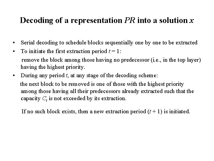 Decoding of a representation PR into a solution x • Serial decoding to schedule