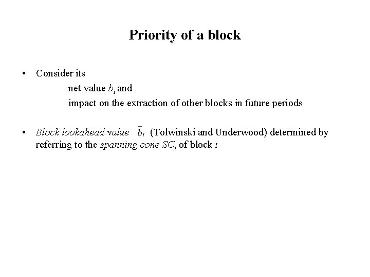 Priority of a block • Consider its net value bi and impact on the