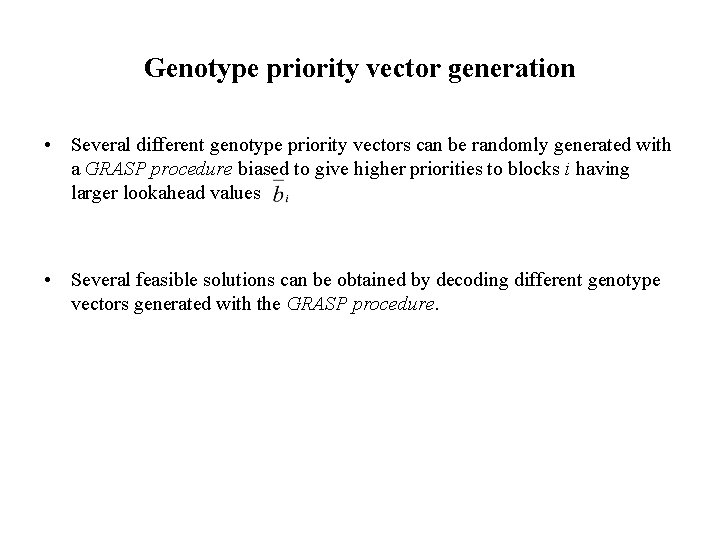 Genotype priority vector generation • Several different genotype priority vectors can be randomly generated
