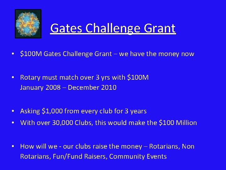 Gates Challenge Grant • $100 M Gates Challenge Grant – we have the money