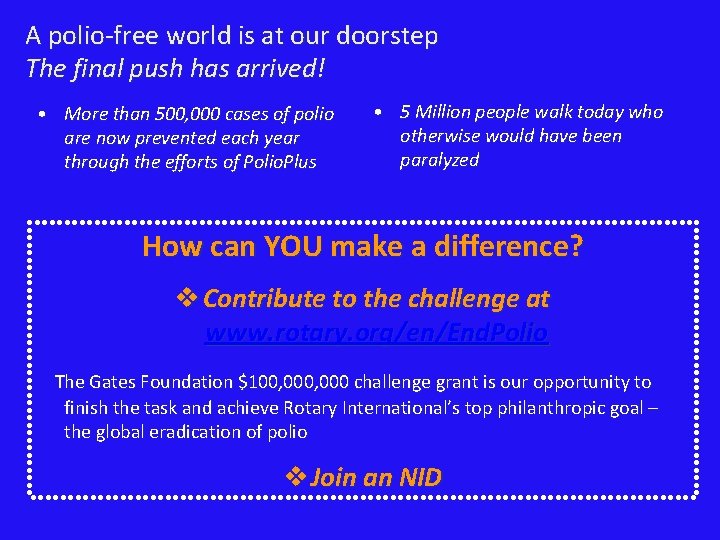 A polio-free world is at our doorstep The final push has arrived! • More