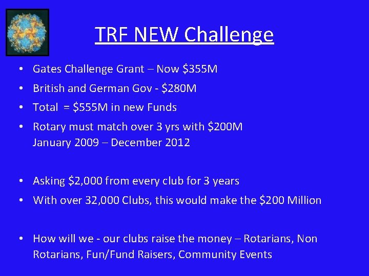 TRF NEW Challenge • Gates Challenge Grant – Now $355 M • British and