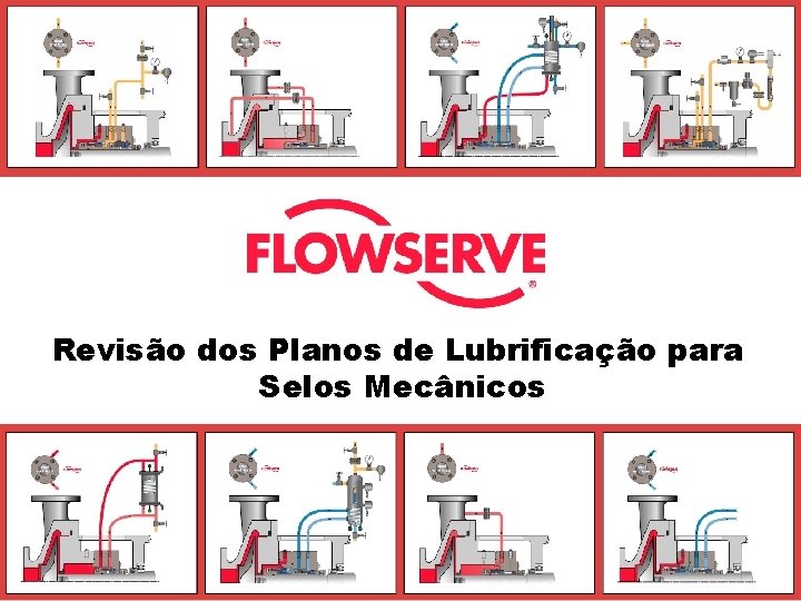 Revisão dos Planos de Lubrificação para Selos Mecânicos 