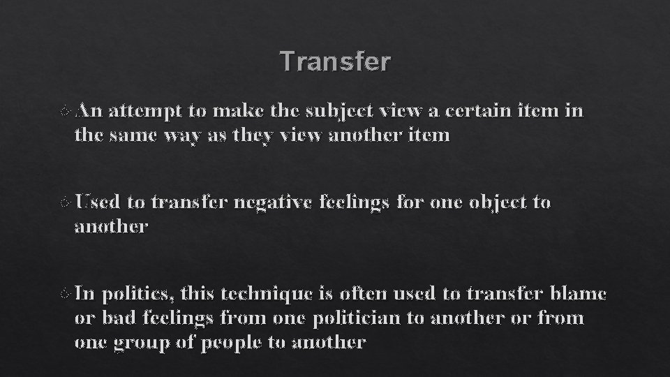 Transfer An attempt to make the subject view a certain item in the same