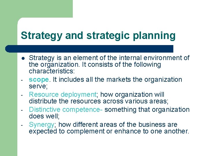 Strategy and strategic planning l - Strategy is an element of the internal environment