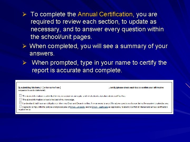 Ø To complete the Annual Certification, you are required to review each section, to