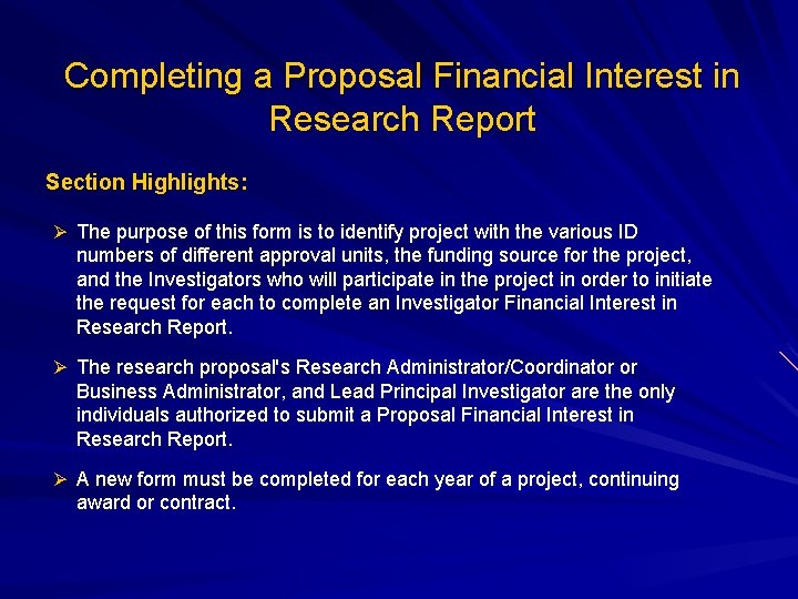 Completing a Proposal Financial Interest in Research Report Section Highlights: Ø The purpose of