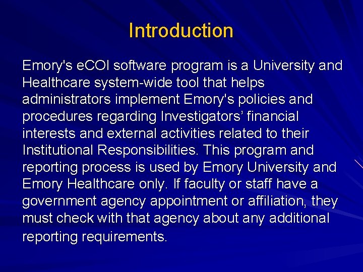 Introduction Emory's e. COI software program is a University and Healthcare system-wide tool that