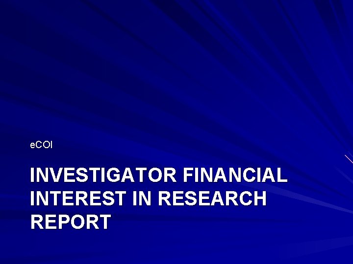 e. COI INVESTIGATOR FINANCIAL INTEREST IN RESEARCH REPORT 