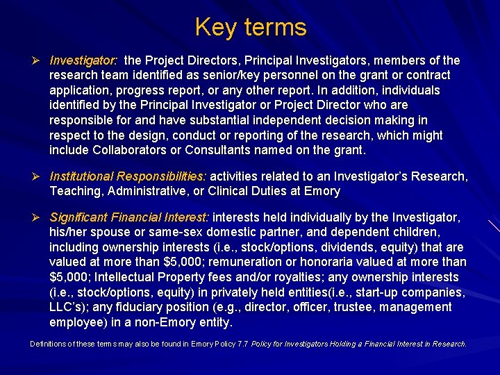 Key terms Ø Investigator: the Project Directors, Principal Investigators, members of the research team