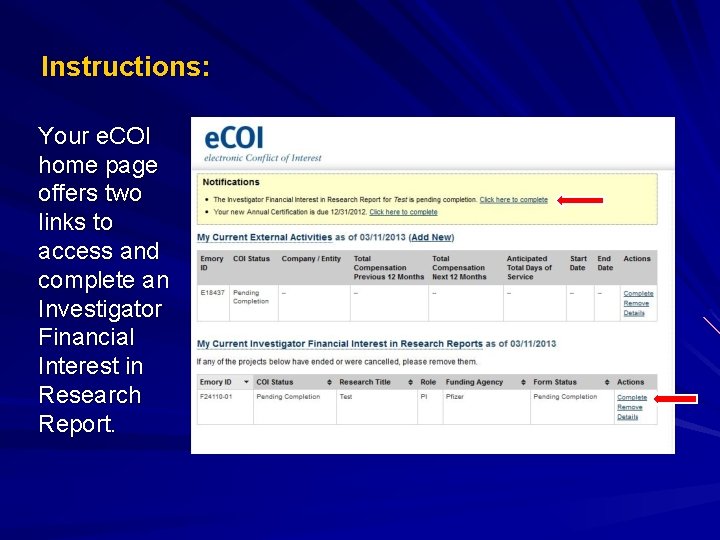 Instructions: Your e. COI home page offers two links to access and complete an