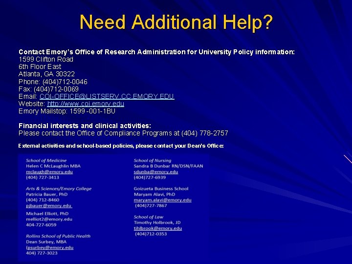 Need Additional Help? Contact Emory’s Office of Research Administration for University Policy information: 1599