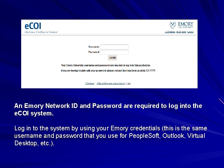 An Emory Network ID and Password are required to log into the e. COI
