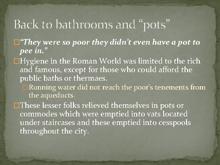 Back to bathrooms and “pots” �“They were so poor they didn’t even have a