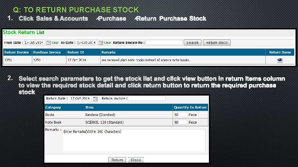 Q: TO RETURN PURCHASE STOCK 1. 2. 