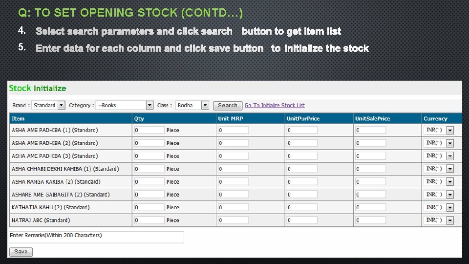 Q: TO SET OPENING STOCK (CONTD…) 4. 5. 