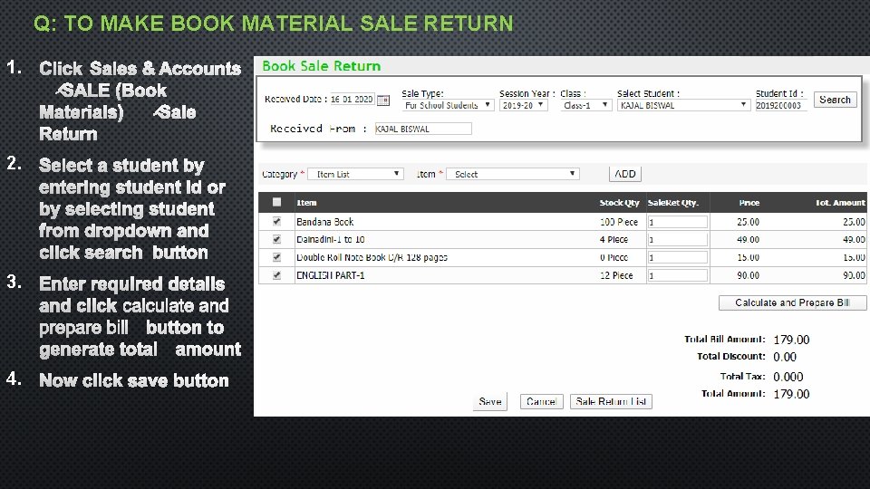 Q: TO MAKE BOOK MATERIAL SALE RETURN 1. 2. 3. 4. 