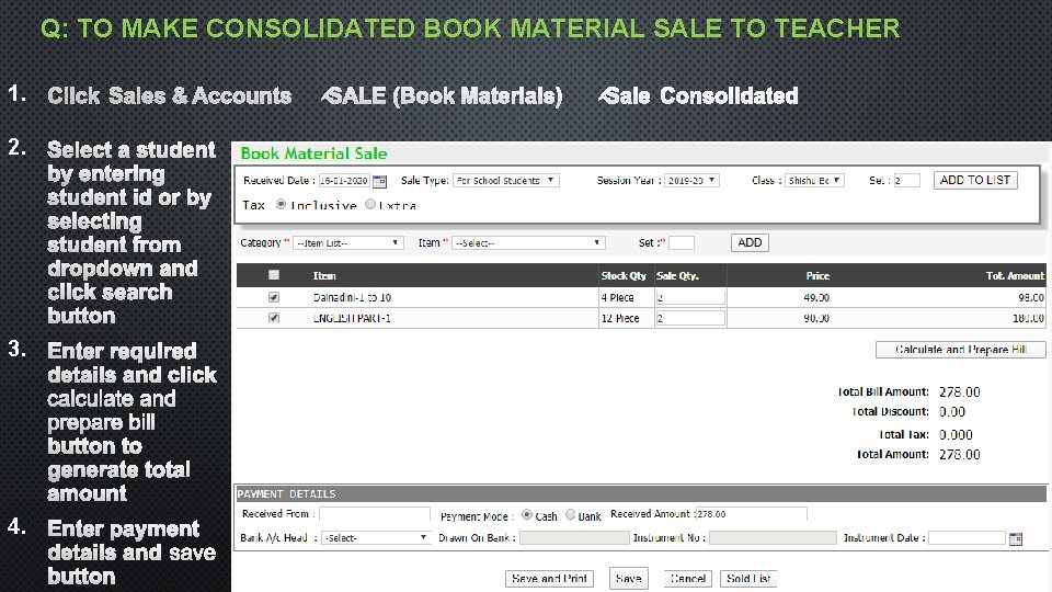 Q: TO MAKE CONSOLIDATED BOOK MATERIAL SALE TO TEACHER 1. 2. 3. 4. 